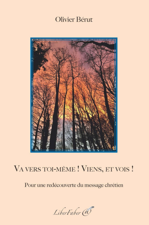 Knjiga Va vers toi-même ! Viens, et vois ! Bérut