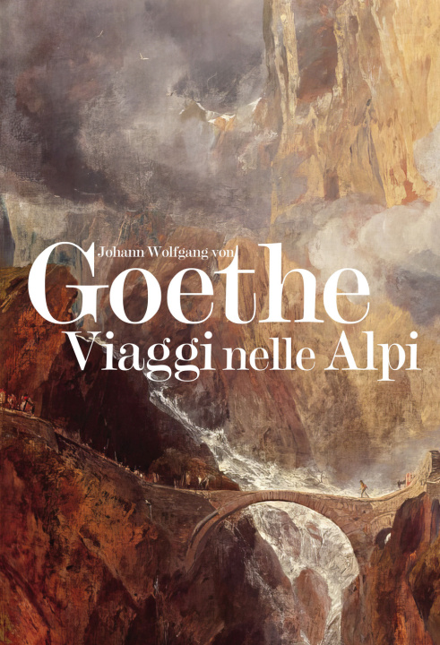 Kniha Viaggi nelle Alpi Johann Wolfgang Goethe