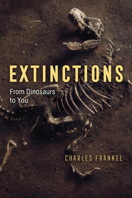 Carte Extinctions – From Dinosaurs to You Charles Frankel