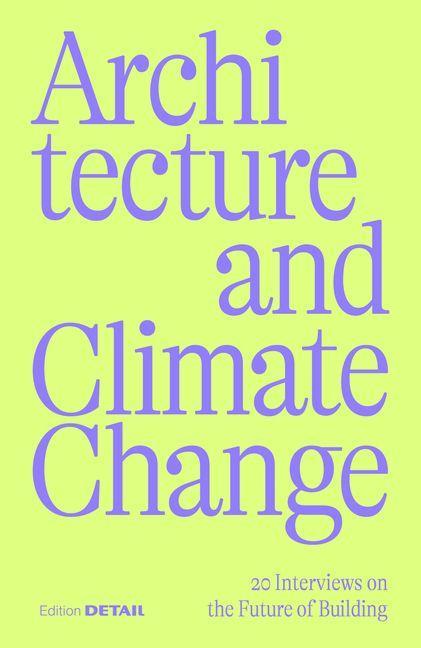 Könyv Architecture and Climate Change – 20 Interviews on the Future of Building Sandra Hofmeister