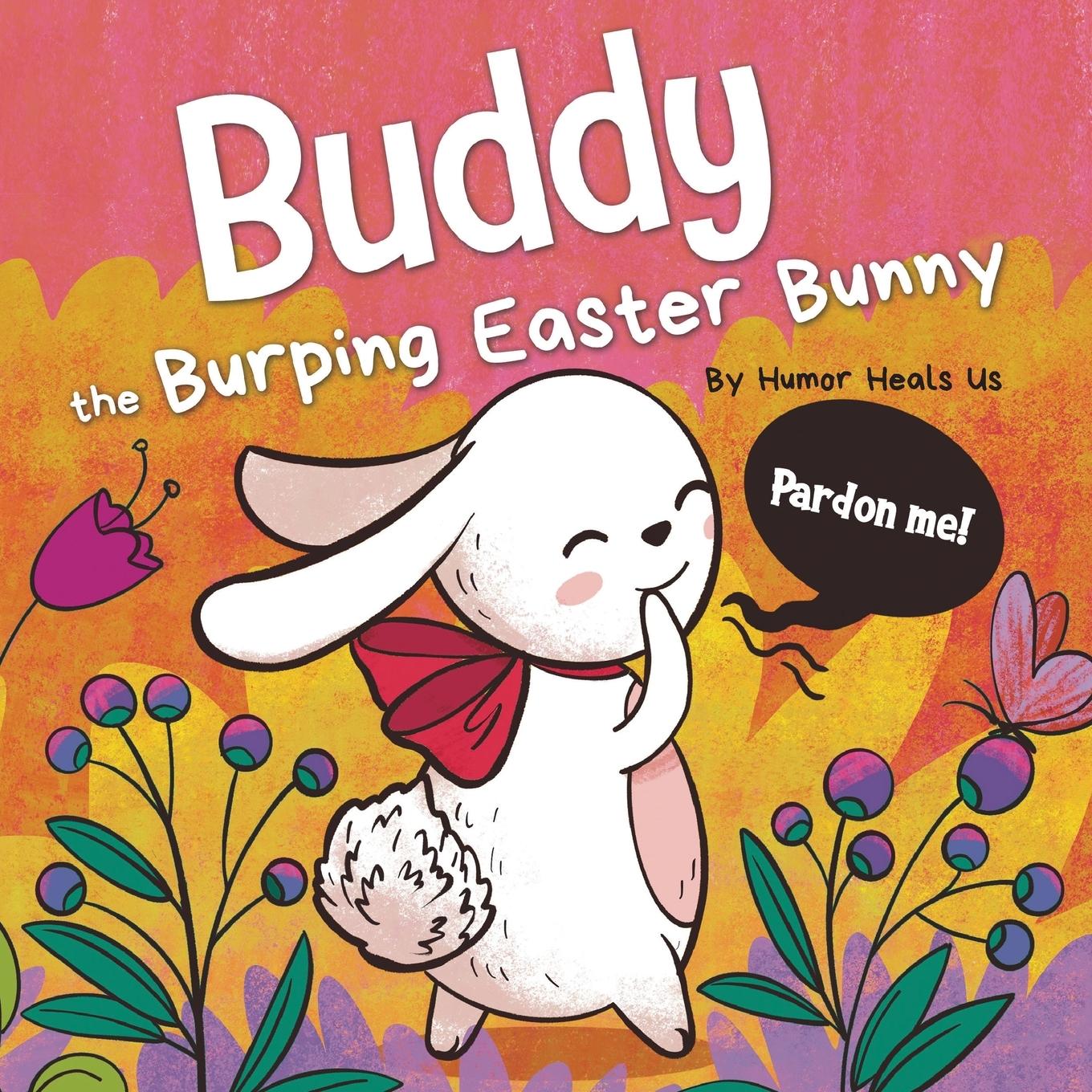Knjiga Buddy the Burping Easter Bunny Humor Heals Us