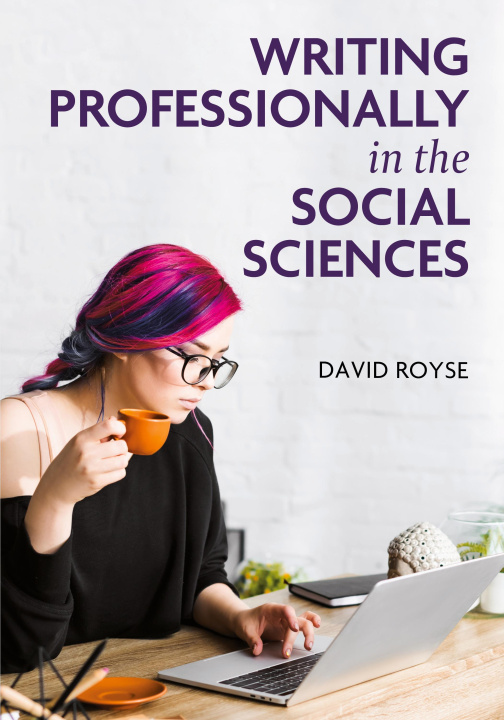 Book Writing Professionally in the Social Sciences David Royse