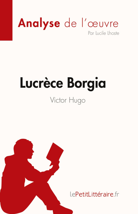 Knjiga Lucr?ce Borgia de Victor Hugo (Fiche de lecture) Lucile Lhoste