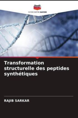 Knjiga Transformation structurelle des peptides synthétiques Rajib Sarkar