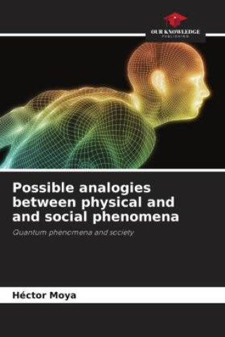Knjiga Possible analogies between physical and and social phenomena Héctor Moya