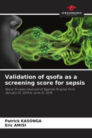 Knjiga Validation of qsofa as a screening score for sepsis Eric Amisi