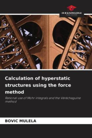 Knjiga Calculation of hyperstatic structures using the force method BOVIC MULELA