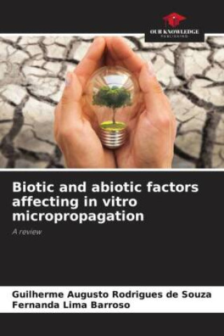 Book Biotic and abiotic factors affecting in vitro micropropagation Fernanda Lima Barroso