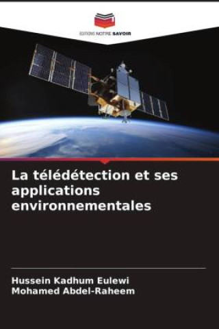 Knjiga La télédétection et ses applications environnementales Mohamed Abdel-Raheem