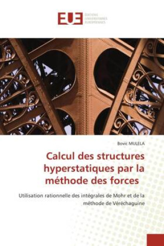 Knjiga Calcul des structures hyperstatiques par la méthode des forces BOVIC MULELA