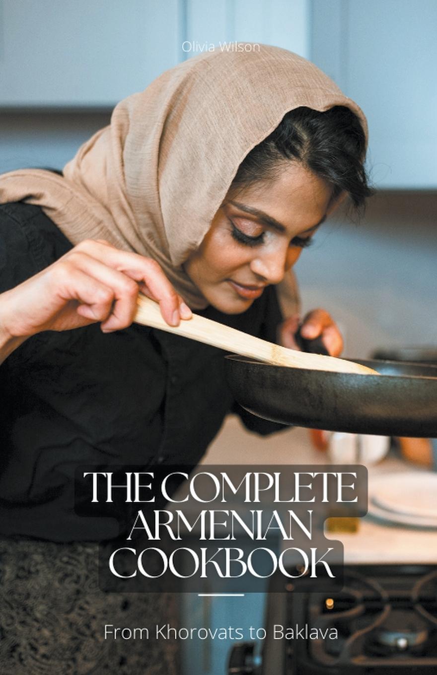 Könyv The Complete Armenian Cookbook 