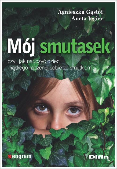 Boek Mój smutasek, czyli jak nauczyć dzieci mądrego radzenia sobie ze smutkiem Gąstoł Agnieszka