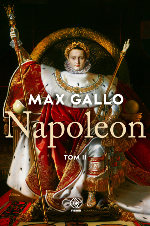 Könyv Napoleon. Tom 2 Gallo Max