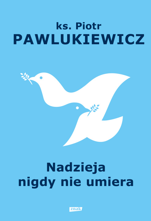 Kniha Nadzieja nigdy nie umiera Pawlukiewicz Piotr