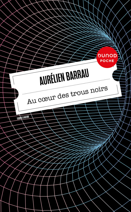 Kniha Au coeur des trous noirs Aurélien Barrau