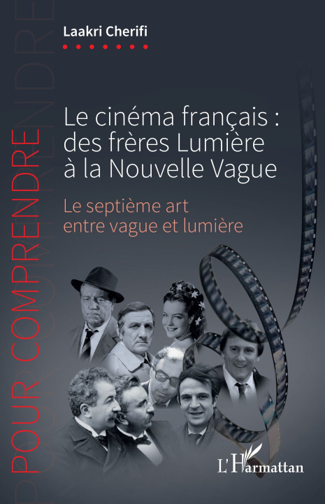 Könyv Le cinéma français : des frères Lumière à la Nouvelle Vague Cherifi