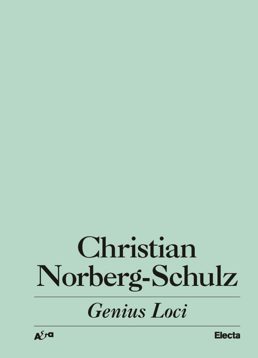 Carte Genius loci. Paesaggio ambiente architettura Christian Norberg Schulz
