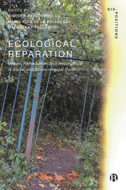 Kniha Ecological Reparation – Repair, Remediation and Re surgence in Social and Environmental Conflict D Papadopoulos
