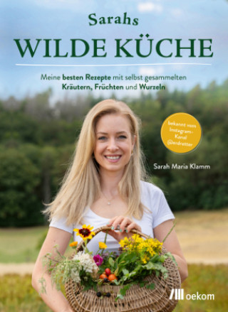 Kniha Sarahs wilde Küche Sarah Maria Klamm