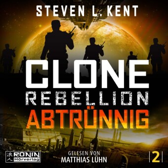 Audio Clone Rebellion 2: Abtrünnig Steven L. Kent