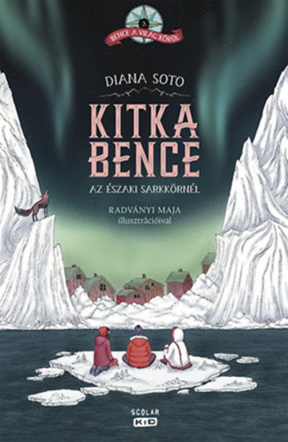 Книга Kitka Bence az északi sarkkörnél Diana Soto