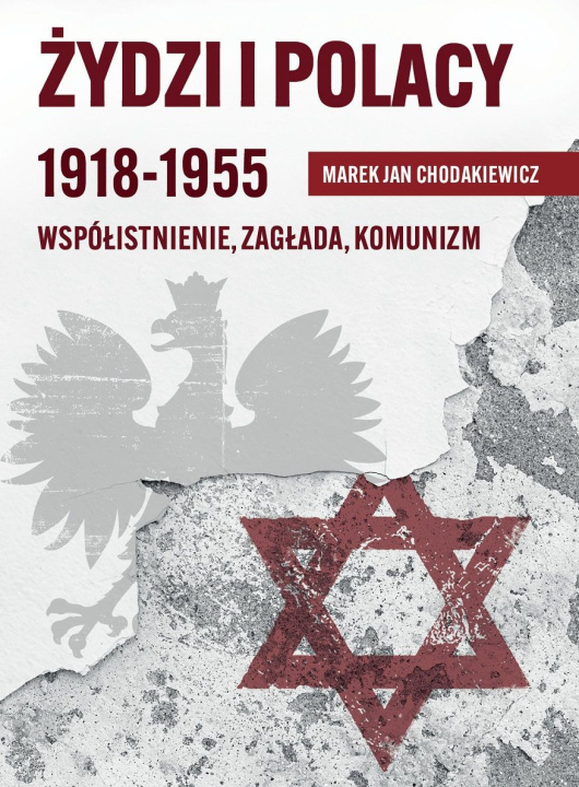 Livre Żydzi i Polacy 1918-1955 Chodakiewicz Marek Jan