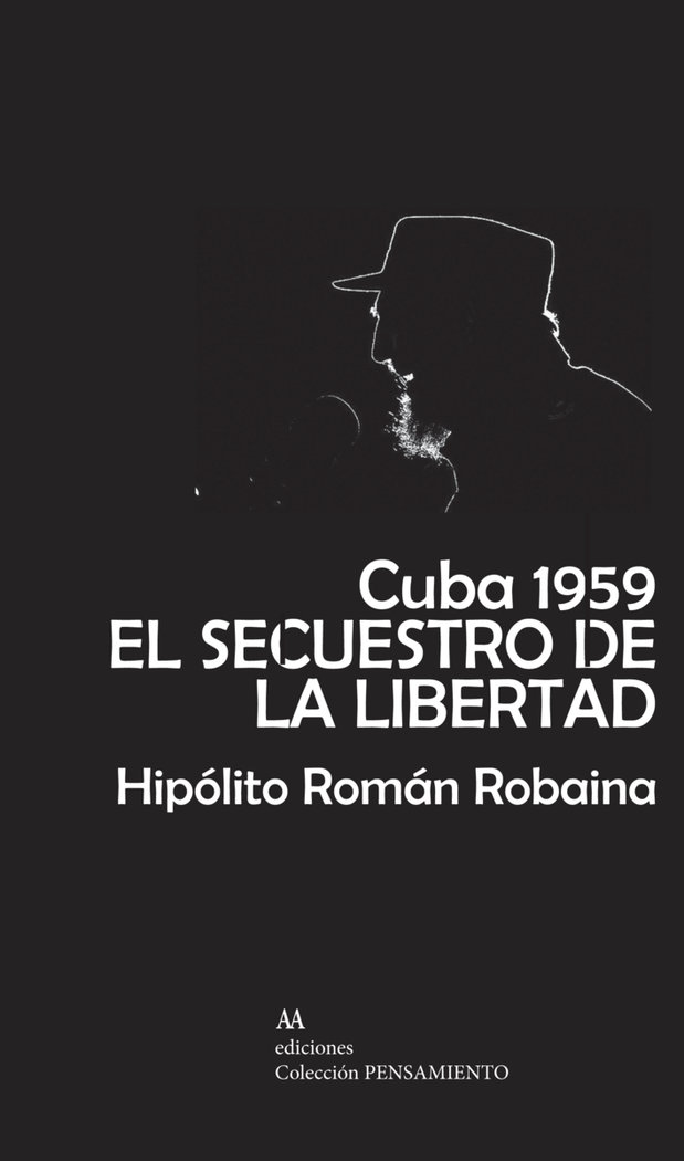 Kniha CUBA 1959. EL SECUESTRO DE LA LIBERTAD ROBAINA GUERRA
