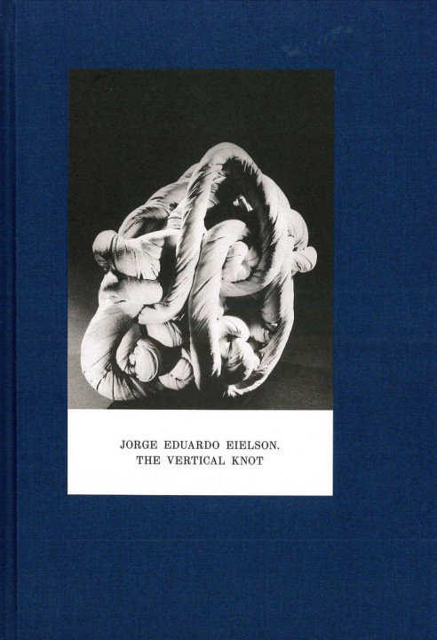 Kniha Jorge Eduardo Eielson. The vertical knot Autores