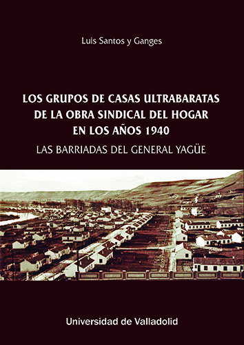 Knjiga LOS GRUPOS DE CASAS ULTRABARATAS DE LA OBRA SINDICAL DEL HOG SANTOS Y GANGES