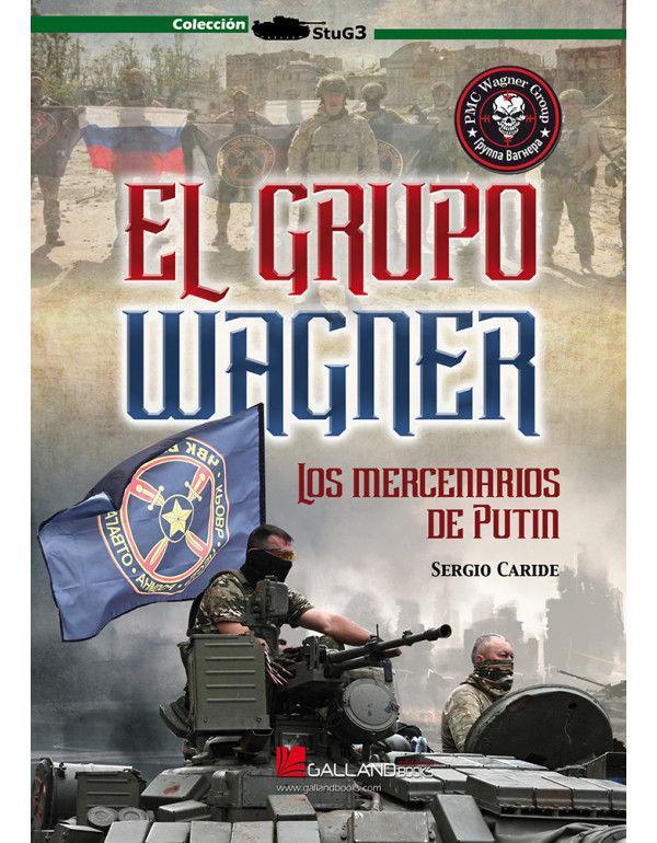 Könyv EL GRUPO WAGNER. LOS MERCENARIOS DE PUTI CARIDE ESCRIBANO