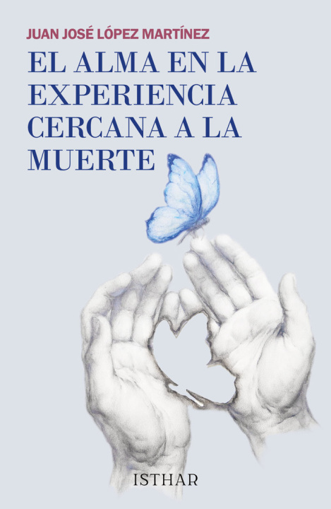 Книга EL ALMA EN LA EXPERIENCIA CERCANA A LA MUERTE LOPEZ MARTINEZ