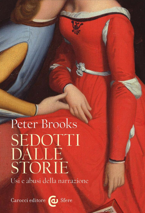 Kniha Sedotti dalle storie. Usi e abusi della narrazione Peter Brooks