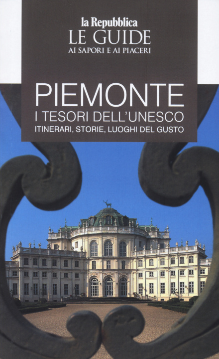 Книга Piemonte Unesco. Le guide ai sapori e ai piaceri 