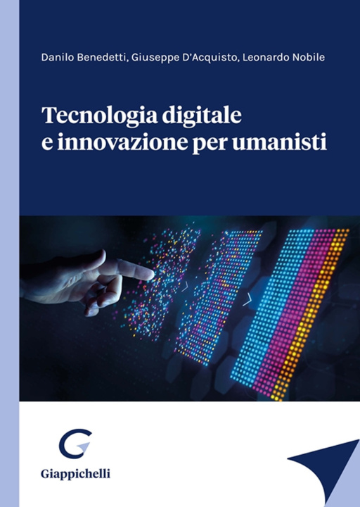 Könyv Tecnologia digitale e innovazione per umanisti Danilo Benedetti