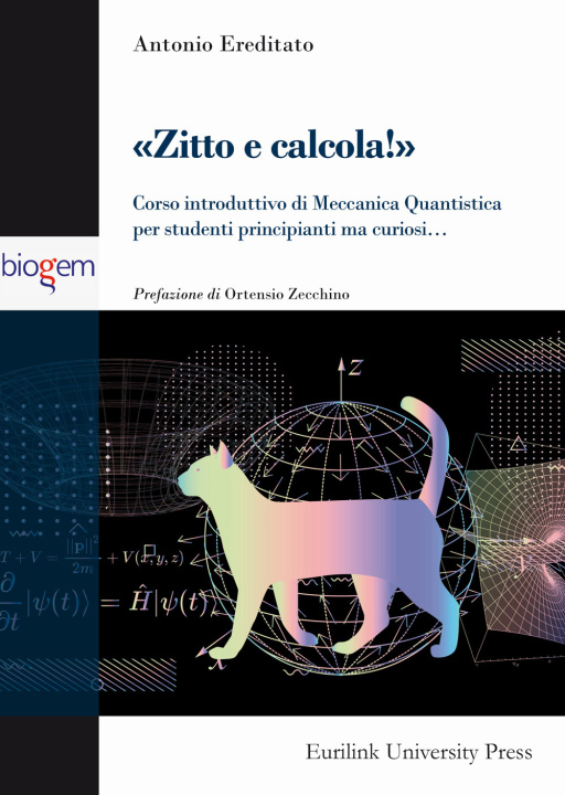 Könyv Zitto e calcola! Corso introduttivo di meccanica quantistica per studenti principianti ma curiosi... Antonio Ereditato