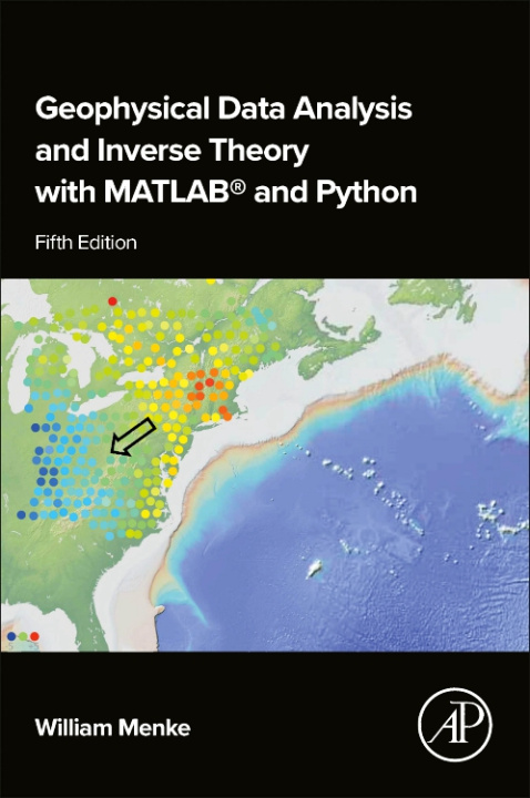 Książka Geophysical Data Analysis and Inverse Theory with MATLAB® and Python William Menke