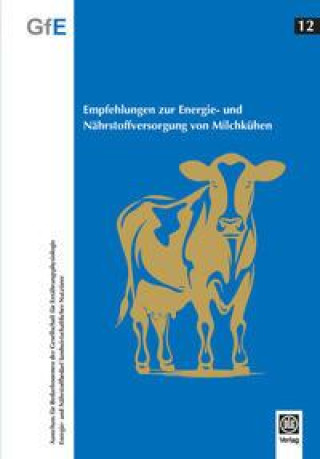Kniha Empfehlungen zur Energie- und Nährstoffversorgung von Milchkühen Gesellschaft für Ernährungsphysiologie