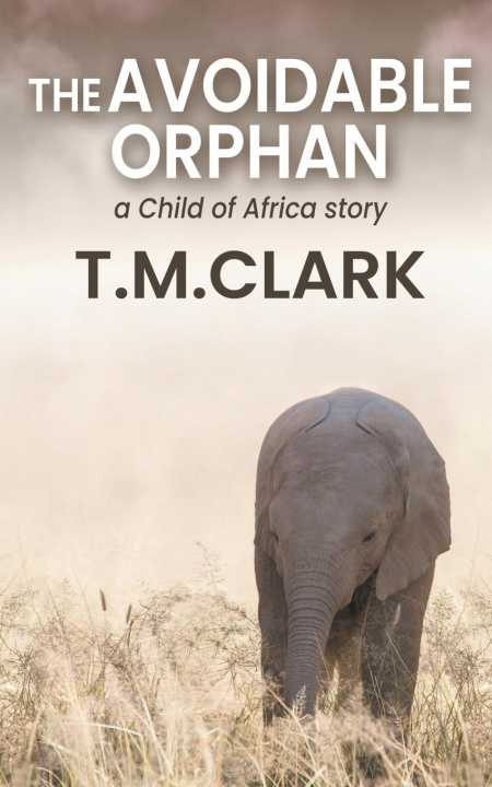 Knjiga The Avoidable Orphan T.M. Clark