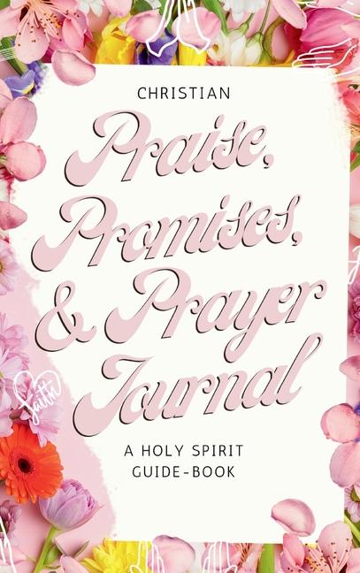 Knjiga Christian Praise, Promises, and Prayer Journal Saba Tekle