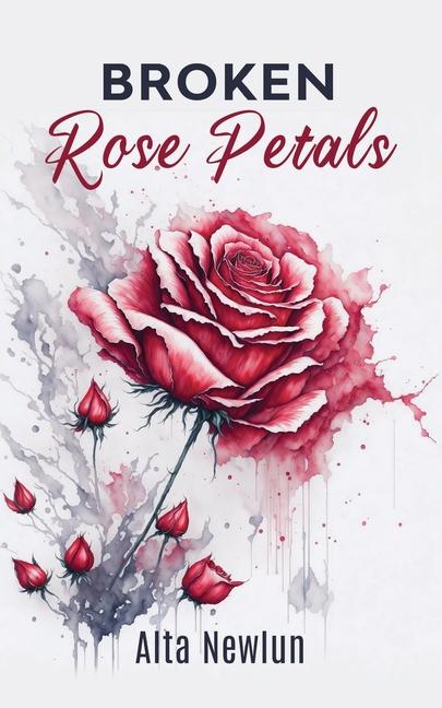 Buch Broken Rose Petals Alta Newlun