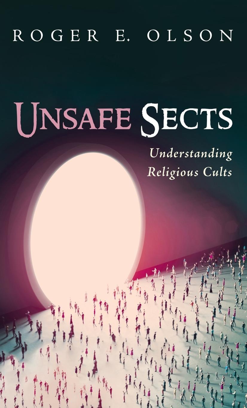 Book Unsafe Sects Roger E. Olson