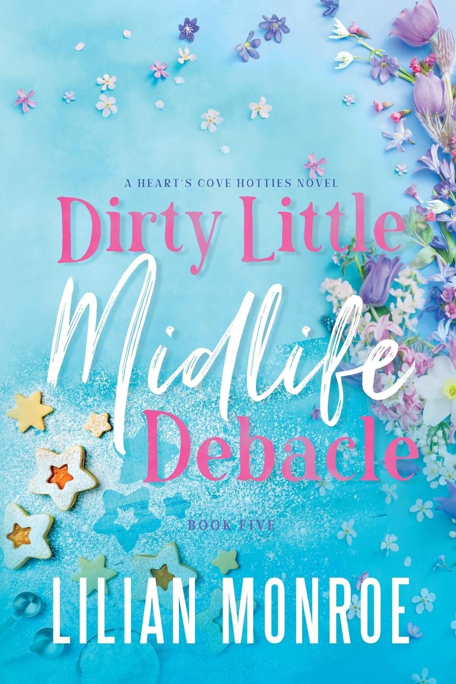 Knjiga Dirty Little Midlife Debacle Lilian Monroe