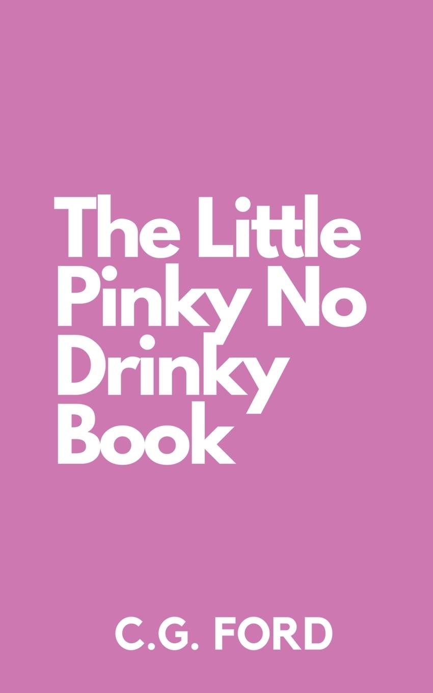Knjiga The Little Pinky No Drinky Book C. G. Ford