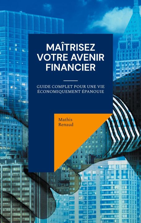 Kniha Maîtrisez Votre Avenir Financier 