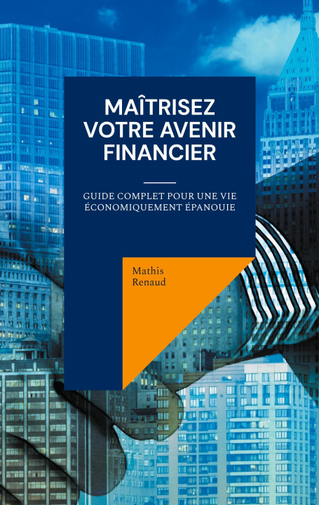 Knjiga Maîtrisez Votre Avenir Financier Renaud