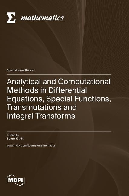 Knjiga Analytical and Computational Methods in Differential Equations, Special Functions, Transmutations and Integral Transforms Sergei Sitnik