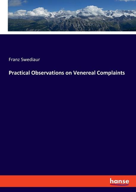 Knjiga Practical Observations on Venereal Complaints Franz Swediaur