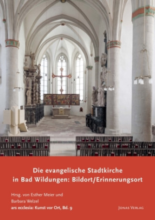 Kniha Die evangelische Stadtkirche in Bad Wildungen: Bildort / Erinnerungsort Barbara Welzel