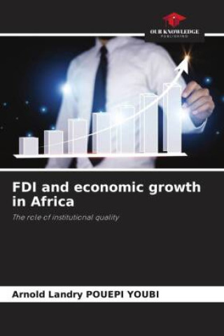Knjiga FDI and economic growth in Africa Arnold Landry POUEPI YOUBI