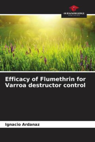Kniha Efficacy of Flumethrin for Varroa destructor control 